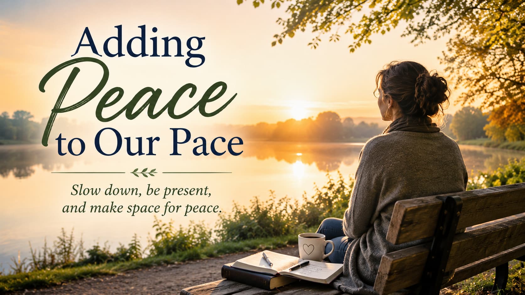 Adding Peace to Our Pace